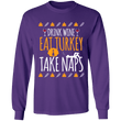 Eat Turkey Take Naps Thankgiving Long Sleeve Shirt, T-Shirts - Daily Offers And Steals