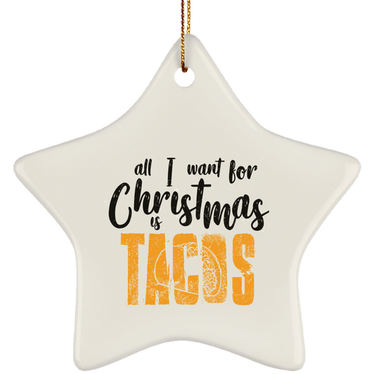 All I Want For Christmas Is Tacos Ceramic Star Ornament, Housewares - Daily Offers And Steals