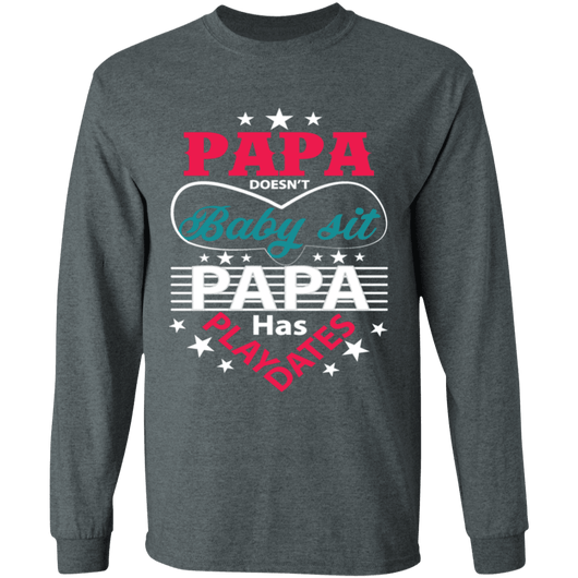 Papa Doesn't Baby Sit Fathers Day Long Sleeve T Shirt, T-Shirts - Daily Offers And Steals