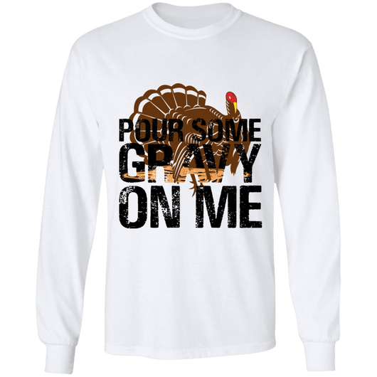 Pour Gravy On Me Thanksgiving Novelty Shirt, T-Shirts - Daily Offers And Steals
