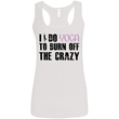 I Do Yoga To Burn Off The Crazy Ladies Tank Top, T-Shirts - Daily Offers And Steals