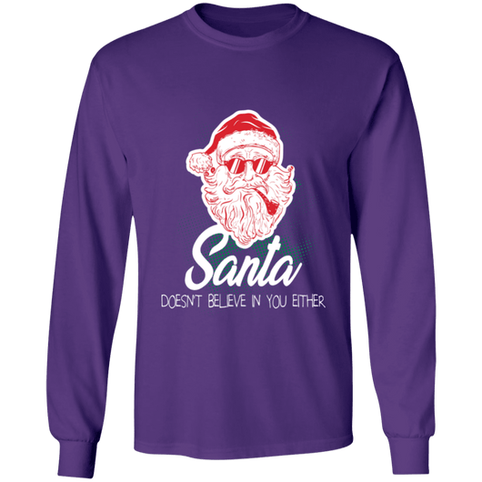 Santa Doesn't Believe In You Long Sleeve Christmas Shirt, T-Shirts - Daily Offers And Steals