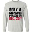 Only A Morning Person Men Women Long Sleeve Shirt, T-Shirts - Daily Offers And Steals
