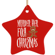 Murder Her For Christmas Ceramic Star Ornament, Housewares - Daily Offers And Steals
