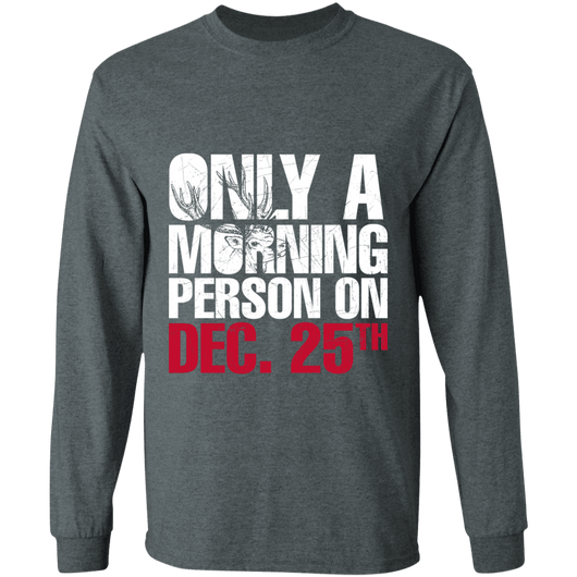 Only A Morning Person Christmas Long Sleeve Shirt Sale, T-Shirts - Daily Offers And Steals