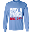Only A Morning Person Christmas Long Sleeve Shirt Sale, T-Shirts - Daily Offers And Steals