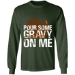 Pour Gravy On Me Thanksgiving Long Sleeve Shirt, T-Shirts - Daily Offers And Steals
