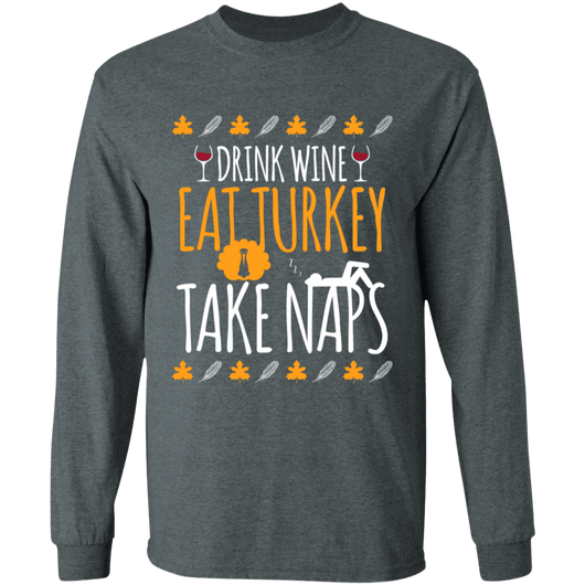 Eat Turkey Take Naps Thankgiving Long Sleeve Shirt, T-Shirts - Daily Offers And Steals