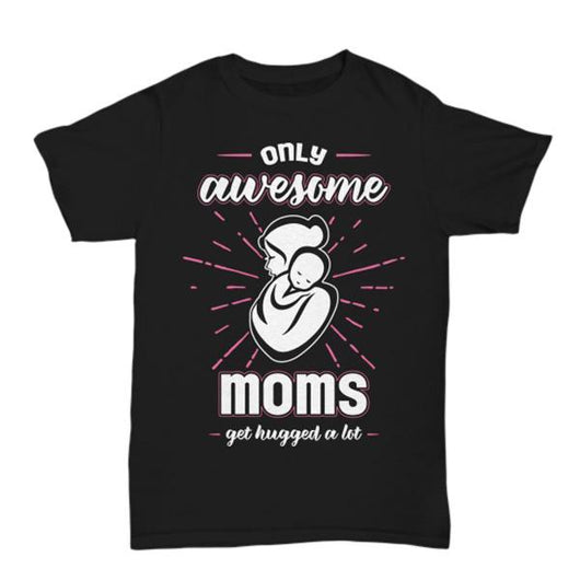 Awesome Moms Unisex T Shirts, Shirt and Tops - Daily Offers And Steals