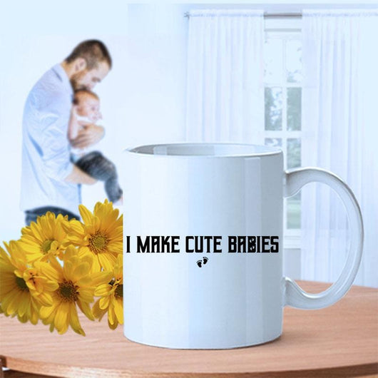 I Make Cute Babies Mug For Dad, mugs - Daily Offers And Steals