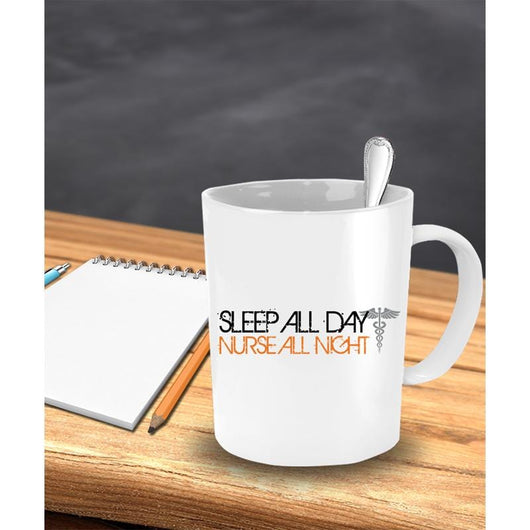 Sleep All Day Nurse All Night Coffee Mug, mugs - Daily Offers And Steals