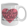 Only Awesome Moms Coffee Mug, mugs - Daily Offers And Steals