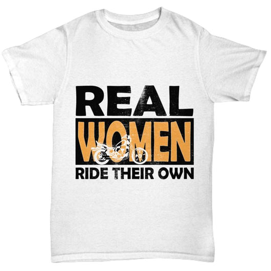 Real Women Ride Their Own Motorcycle Novelty T-Shirt, Shirts and Tops - Daily Offers And Steals