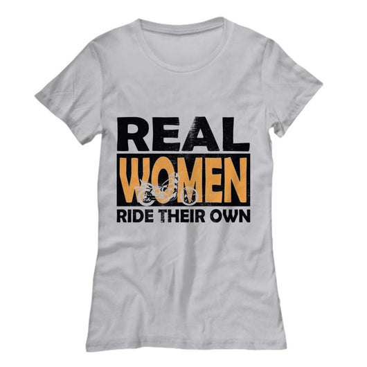 Real Women Ride Their Own Women's Novelty T-Shirt, Shirts and Tops - Daily Offers And Steals