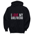 I Love My Girlfriend Mens Pullover Hoodie, Shirts and Tops - Daily Offers And Steals