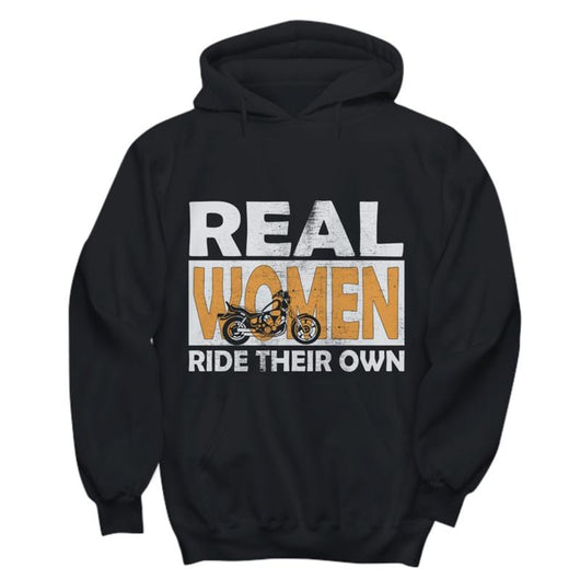 Real Women Ride Their Own Womens Biker Pullover Hoodie, Shirts and Tops - Daily Offers And Steals