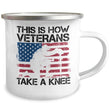 How Veterans Take A Knee Military Camper Mug