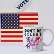Don't Be Silent Novelty Political Coffee Mug, mugs - Daily Offers And Steals