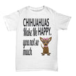 Chihuahua Make Me Happy Men and Women T Shirt, Shirts And Tops - Daily Offers And Steals