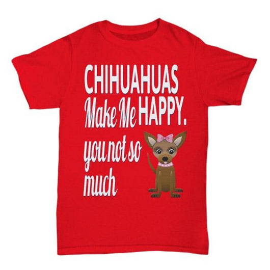 Chihuahua Make Me Happy Men and Women T Shirt, Shirts And Tops - Daily Offers And Steals