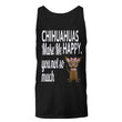 Chihuahua Make Me Happy Men and Women Tank Top Shirt, Shirts And Tops - Daily Offers And Steals