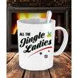 Jingle Ladies Holiday Christmas Mug, Coffee Mug - Daily Offers And Steals
