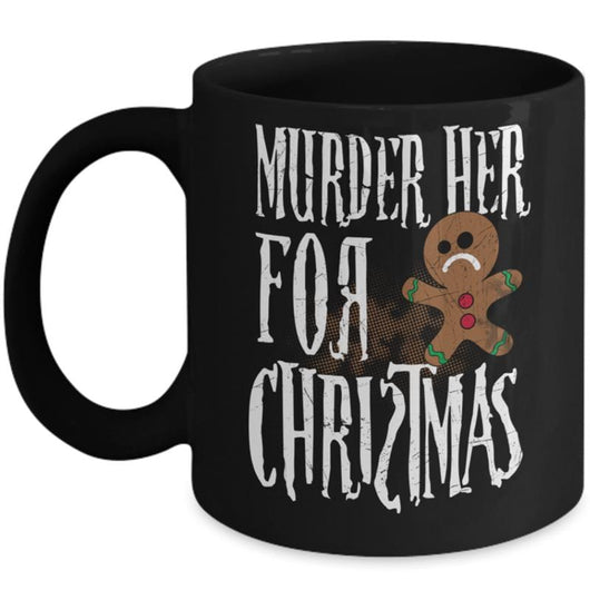 Murder Her Christmas Novelty Mug, mugs - Daily Offers And Steals