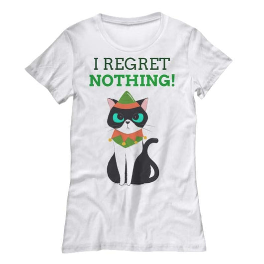 I Regret Nothing Women's Christmas Novelty Shirt, Shirts and Tops - Daily Offers And Steals