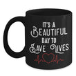 Beautiful Day To Save Lives Nurse Mug