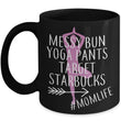 Messy Bun Yoga Pants Mom Novelty Coffee Mug, mugs - Daily Offers And Steals