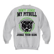 Don't Judge My Pitbull Sweatshirt, Shirt and Tops - Daily Offers And Steals