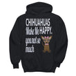 Chihuahua Make Me Happy Custom Pullover Hoodie Design, Shirts And Tops - Daily Offers And Steals