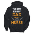 Best Dad Raises A Nurse Custom Hoodie, Shirts and Tops - Daily Offers And Steals