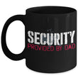 Security Provided By Dad Mug, mugs - Daily Offers And Steals