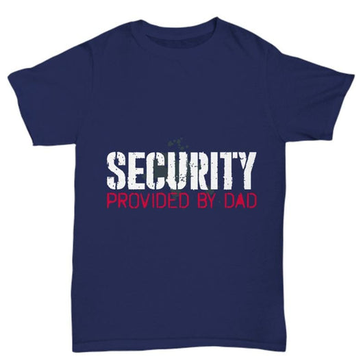 Security Provided By Dad T Shirt Designs, Shirts and Tops - Daily Offers And Steals