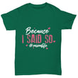 Because I Said So Mom T Shirt, Shirts and Tops - Daily Offers And Steals