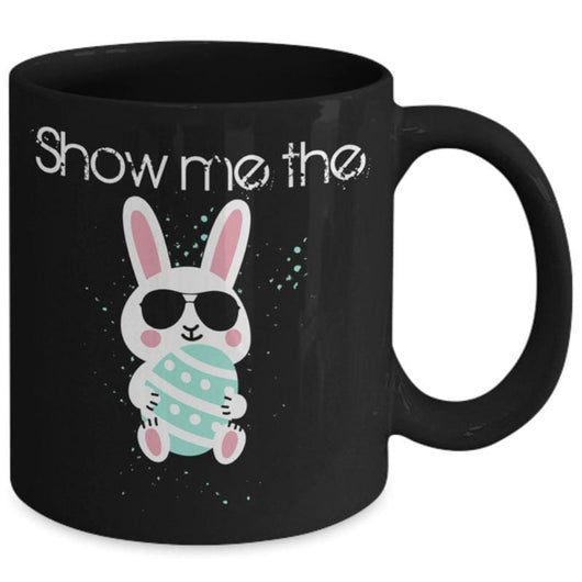 Show Me The Bunny Easter Coffee Mug, mugs - Daily Offers And Steals