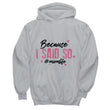 Because I Said So Hoodie For Women, Shirts and Tops - Daily Offers And Steals