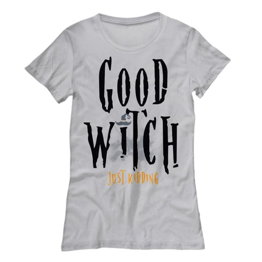 Good Witch Just Kidding Ladies Halloween Shirt, Shirts and Tops - Daily Offers And Steals