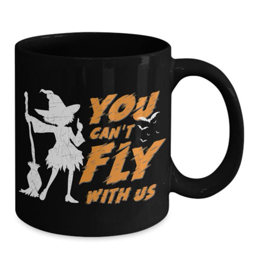 You Can't Fly With Us Halloween Coffee Mug, Coffee Mug - Daily Offers And Steals