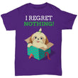 Regret Nothing Holiday Novelty Men Women T-Shirt, Shirts and Tops - Daily Offers And Steals