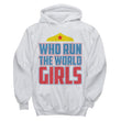 Who Runs The World Girls Pullover Hoodie, Shirts and Tops - Daily Offers And Steals