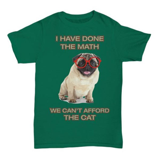 I Have Done The Math Pug Dog Men and Women's Shirt, Shirts and Tops - Daily Offers And Steals