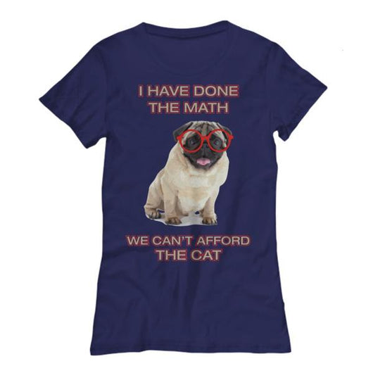 I Have Done The Math Pug Dog Women's Shirt, Shirts And Tops - Daily Offers And Steals