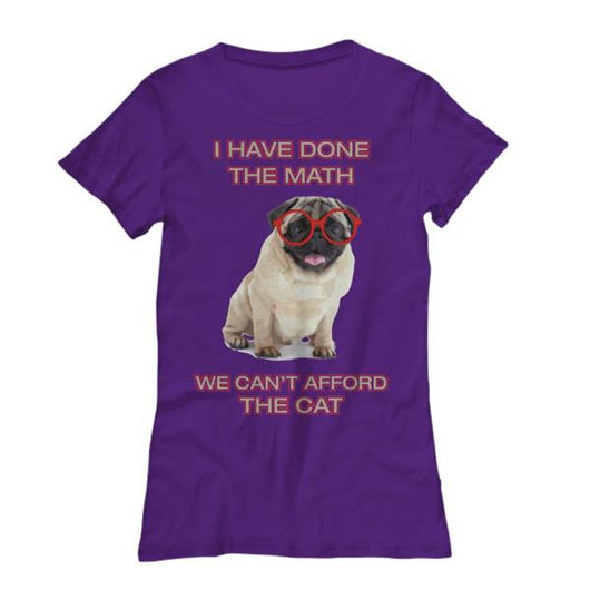I Have Done The Math Pug Dog Women's Shirt, Shirts And Tops - Daily Offers And Steals