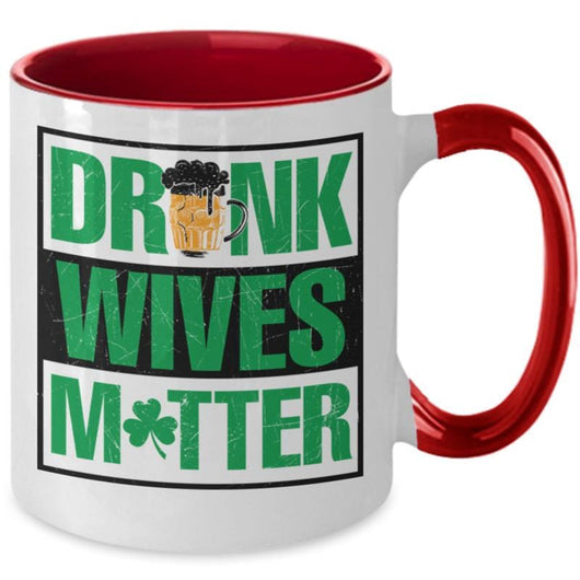 Drunk Wives Matter Two-Toned Coffee Mug, mugs - Daily Offers And Steals