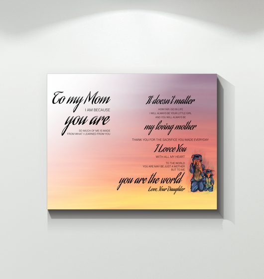 To My Mom Because Of You Canvas Artwork 8x10