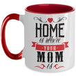 Home Is Where Mom Is Two-Toned Coffee Mug, mugs - Daily Offers And Steals