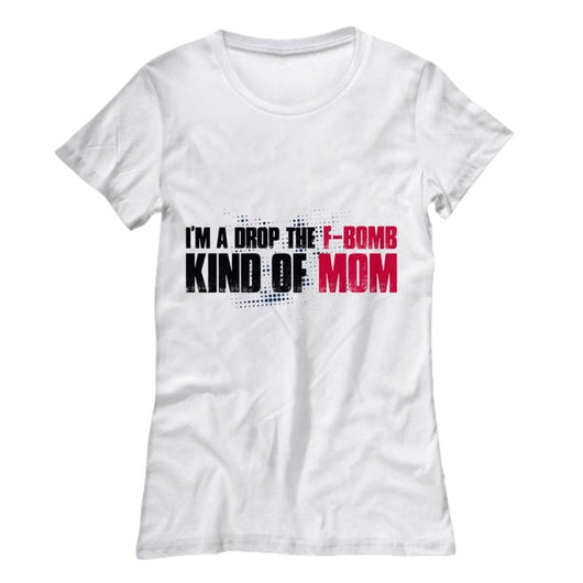 Drop The F-Bomb Mom Womens Casual Shirt, Shirts and Tops - Daily Offers And Steals