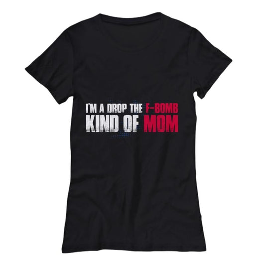 Drop The F-Bomb Mom Womens Casual Shirt, Shirts and Tops - Daily Offers And Steals